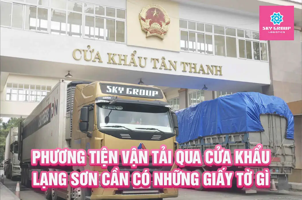 Từ ngày 1 tháng 8 năm 2024, các phương tiện vận tải hàng hóa xuất nhập khẩu qua các cửa khẩu tại tỉnh Lạng Sơn sẽ phải tuân thủ quy định mới về giấy tờ cần thiết.