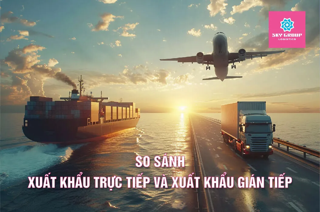 So sánh xuất khẩu trực tiếp và xuất khẩu gián tiếp là một chủ đề quan trọng đối với các doanh nghiệp đang cân nhắc mở rộng hoạt động kinh doanh ra thị trường quốc tế.