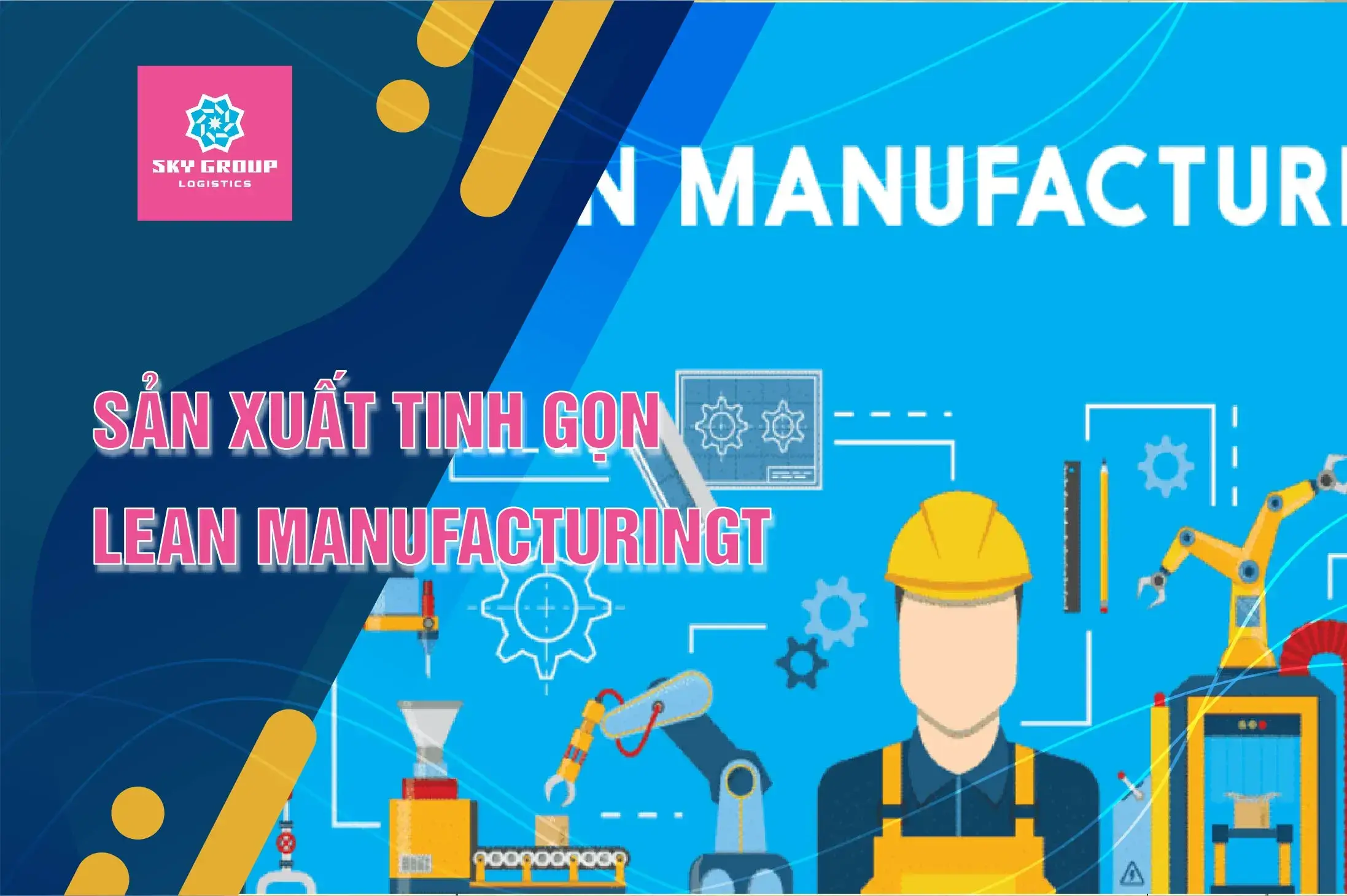 Sản xuất tinh gọn Lean Manufacturing là mô hình sản xuất mà nhiều doanh nghiệp đang hướng tới, đặc biệt là các doanh nghiệp có hoạt động sản xuất xuất khẩu. Mô hình sản xuất tinh gọn Lean Manufacturing là mục tiêu hướng tới của bất cứ doanh nghiệp nào.